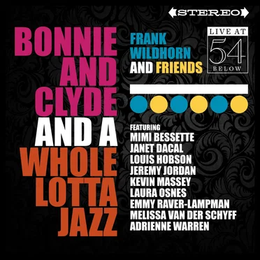 Bonnie and Clyde and a Whole Lot of Jazz: Live at 54 Below