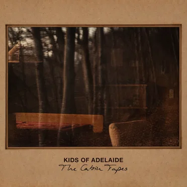 The Cabin Tapes by Kids of Adelaide - album cover