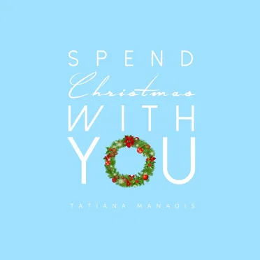 Spend Christmas With You by Tatiana Manaois - album cover