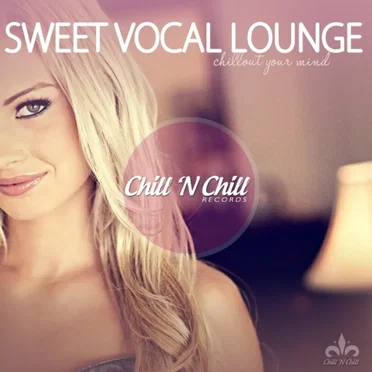 Sweet Vocal Lounge (Chillout Your Mind) by Various Artists - album cover