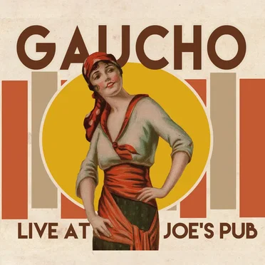 Gaucho Live at Joe's Pub