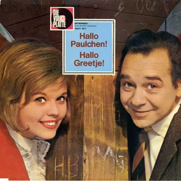 Hallo Paulchen! Hallo Greetje!
