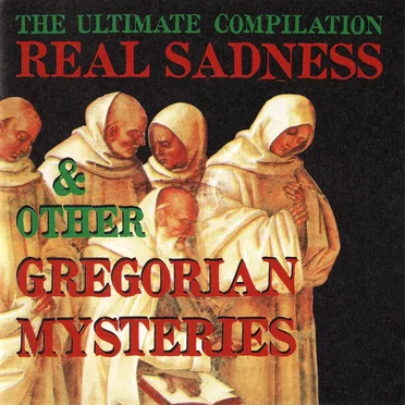 Real Sadness & Other Gregorian Mysteries by Various Artists - album cover
