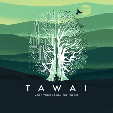 Tawai: More Voices From the Forest