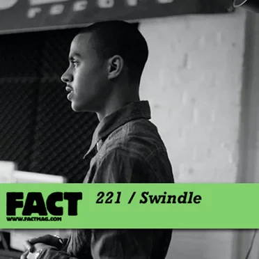 FACT Mix 221: Swindle