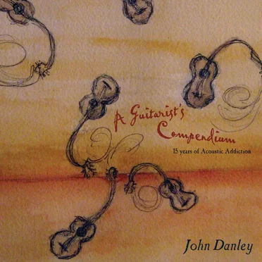 A Guitarist's Compendium - 15 Years of Acoustic Addiction