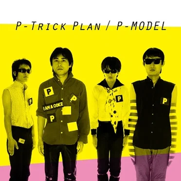 P-Trick Plan by P-MODEL - album cover