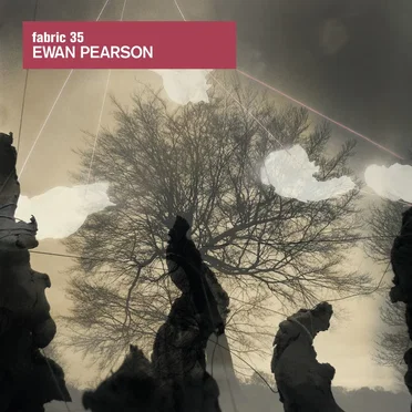 Fabric 35: Ewan Pearson by Ewan Pearson - album cover