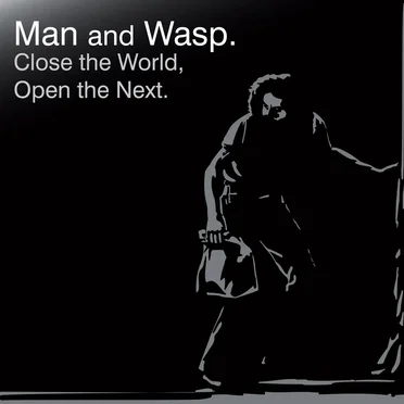 Close the World, Open the Next. by Man and Wasp - album cover