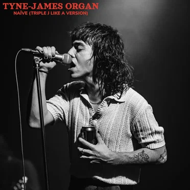 Naïve (triple j Like A Version) by Tyne-James Organ - album cover