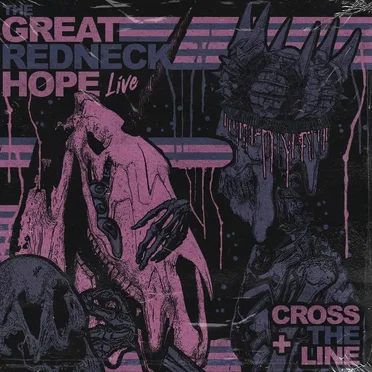 Live + Cross The Line by The Great Redneck Hope - album cover