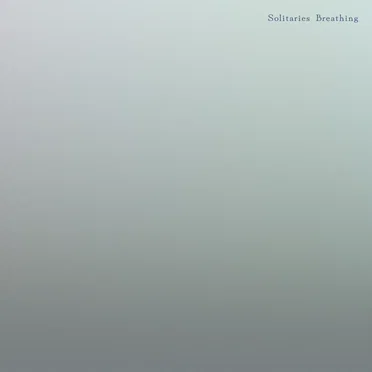 Solitaries Breathing