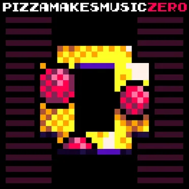 PIZZAMAKESMUSIC ZERO by Pizza - album cover