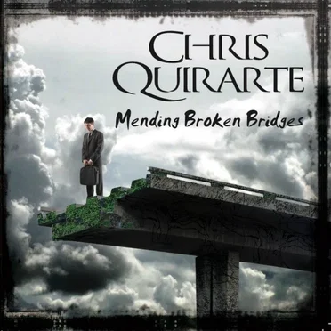 Mending Broken Bridges by Chris Quirarte - album cover