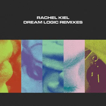 Dream Logic Remixes by Rachel Kiel - album cover