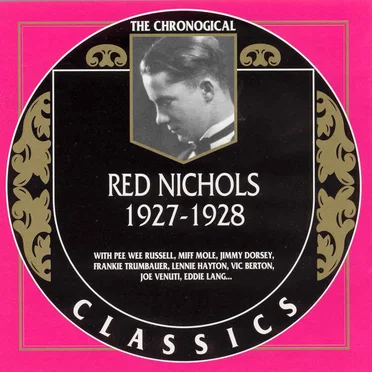 The Chronological Classics: Red Nichols 1927-1928