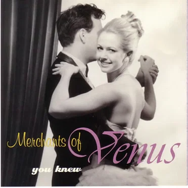 You Knew by Merchants of Venus - album cover