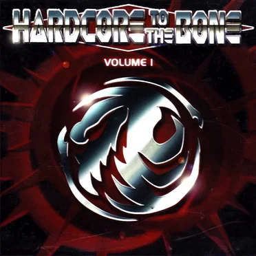 Hardcore to the Bone, Volume I by Various Artists - album cover