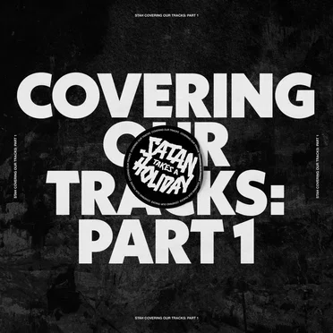 Covering Our Tracks: Part 1 by Satan Takes a Holiday - album cover