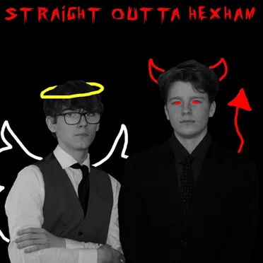 STRAIGHT OUTTA HEXHAM
