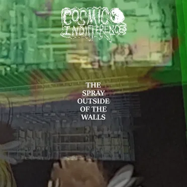 The Spray Outside of the Wall by Cosmic Indifference - album cover