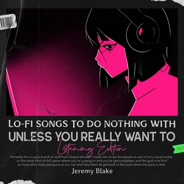 Lo-Fi Sounds To Do Nothing With Unless You Really Want To Listening Edition)