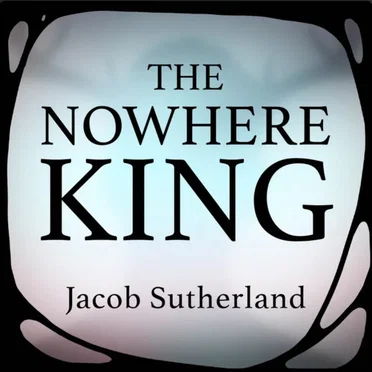 The Nowhere King (A Cappella) by Jacob Sutherland - album cover
