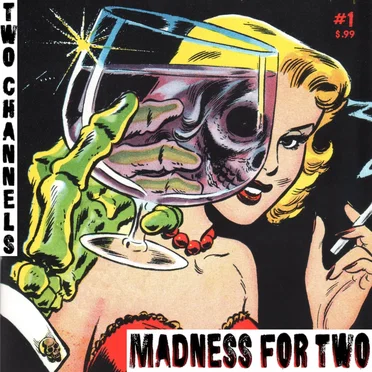 Madness for Two by Two Channels - album cover