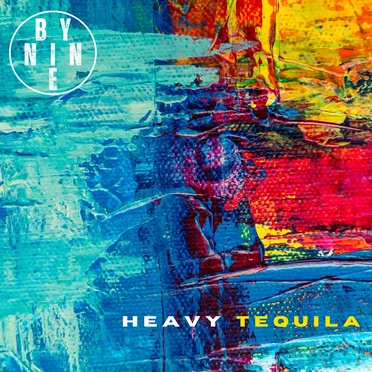 Heavy Tequila by By Nine - album cover