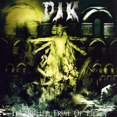 The Rotten Fruit of Mercy by Pik - album cover