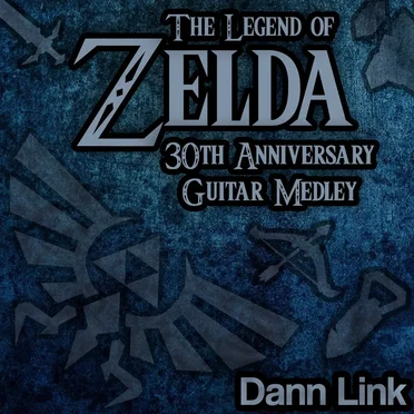 The Legend of Zelda 30th Anniversary Guitar Medley by Dann Link - album cover