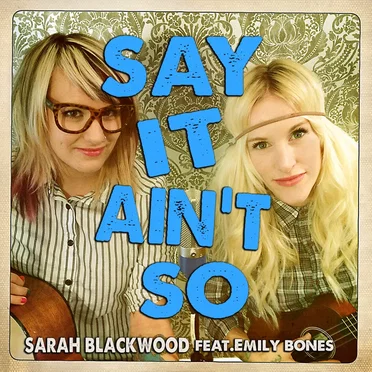 Say It Ain’t So by Sarah Blackwood - album cover