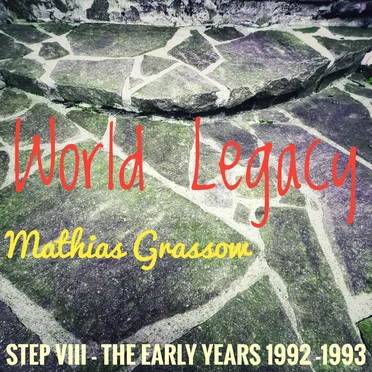 STEP VIII - The Early Years (1992 - 1993) - "World Legacy"