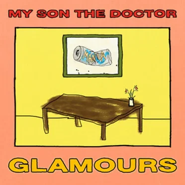 Glamours by My Son The Doctor - album cover
