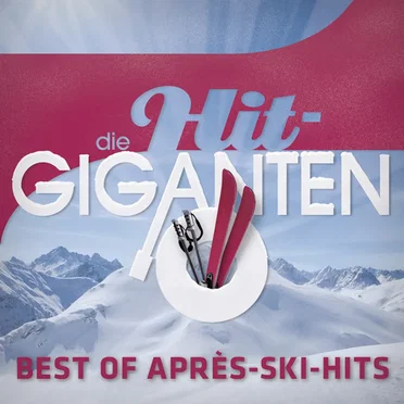 Die Hit-Giganten: Best of Après-Ski Hits by Various Artists - album cover