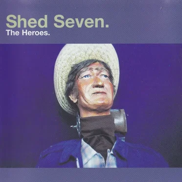 The Heroes by Shed Seven - album cover