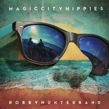 Magic City Hippies by Robby Hunter Band - album cover
