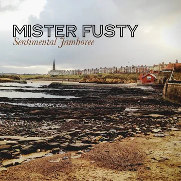 Sentimental Jamboree by Mister Fusty - album cover