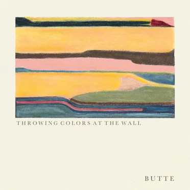 Throwing Colors at the Wall by Butte - album cover