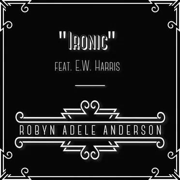 Ironic by Robyn Adele Anderson - album cover