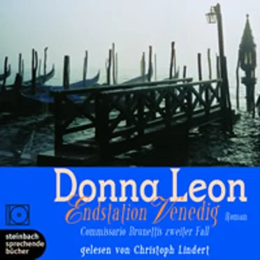 Endstation Venedig: Commissario Brunettis zweiter Fall by Donna Leon - album cover