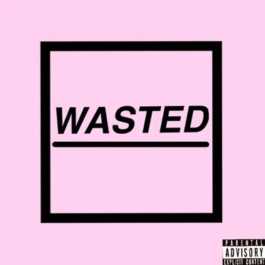 Wasted