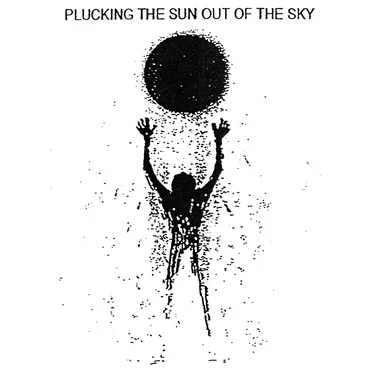 Plucking the Sun Out of the Sky