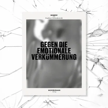 Ein Manifest gegen die emotionale Verkümmerung by Paulina Czienskowski - album cover