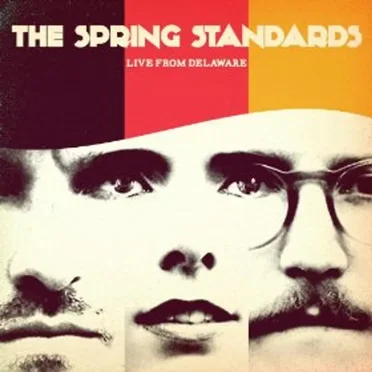 Live from Delaware by The Spring Standards - album cover