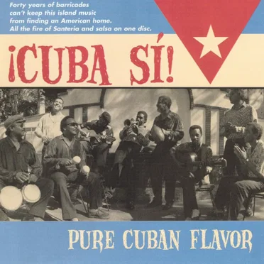 ¡Cuba sí!: Pure Cuban Flavor by Various Artists - album cover