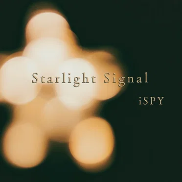 Starlight Signal by iSPY - album cover