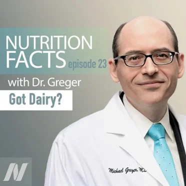 Nutrition Facts with Dr. Greger #23, “Got Dairy?” by Michael Greger - album cover