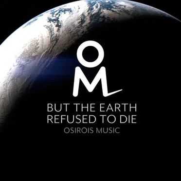 But the Earth Refused to Die