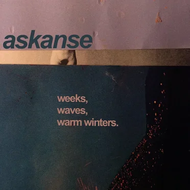 weeks, waves, warm winters by askanse - album cover
